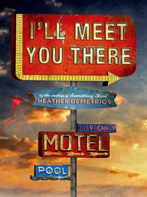 Title details for I'll Meet You There by Heather Demetrios - Available